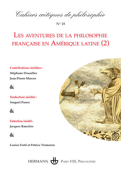 Couverture de Les aventures de la philosophie française en Amérique latine (2), Cahiers critiques de philosophie, n° 18, Juillet 2017