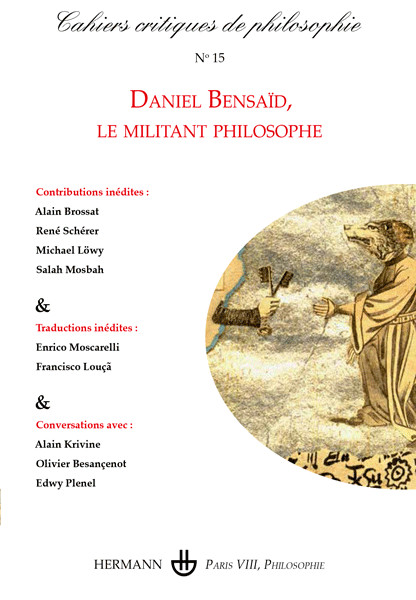 Couverture de Daniel Bensaïd, le militant philosophe, Cahiers critiques de philosophie, n° 15, Janvier 2016