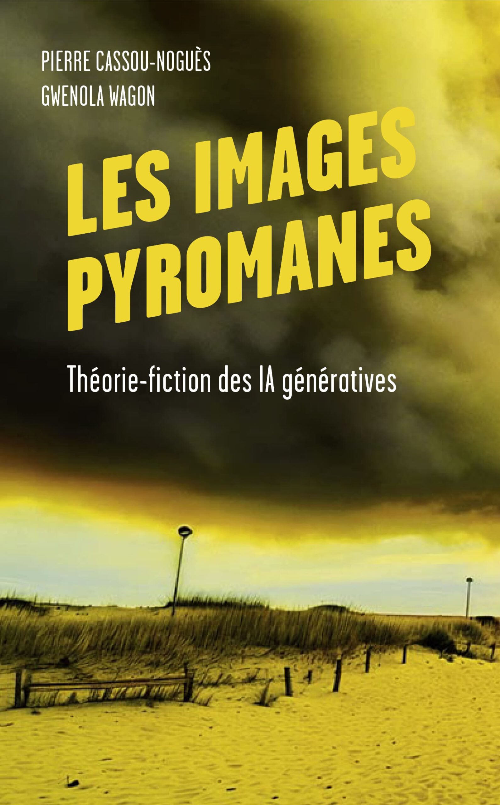 Couverture de CASSOU-NOGUÈS, Pierre et Gwenola WAGON, Les images pyromanes. Théories-fictions des IA génératives, 304 p., UV Editions, 2025