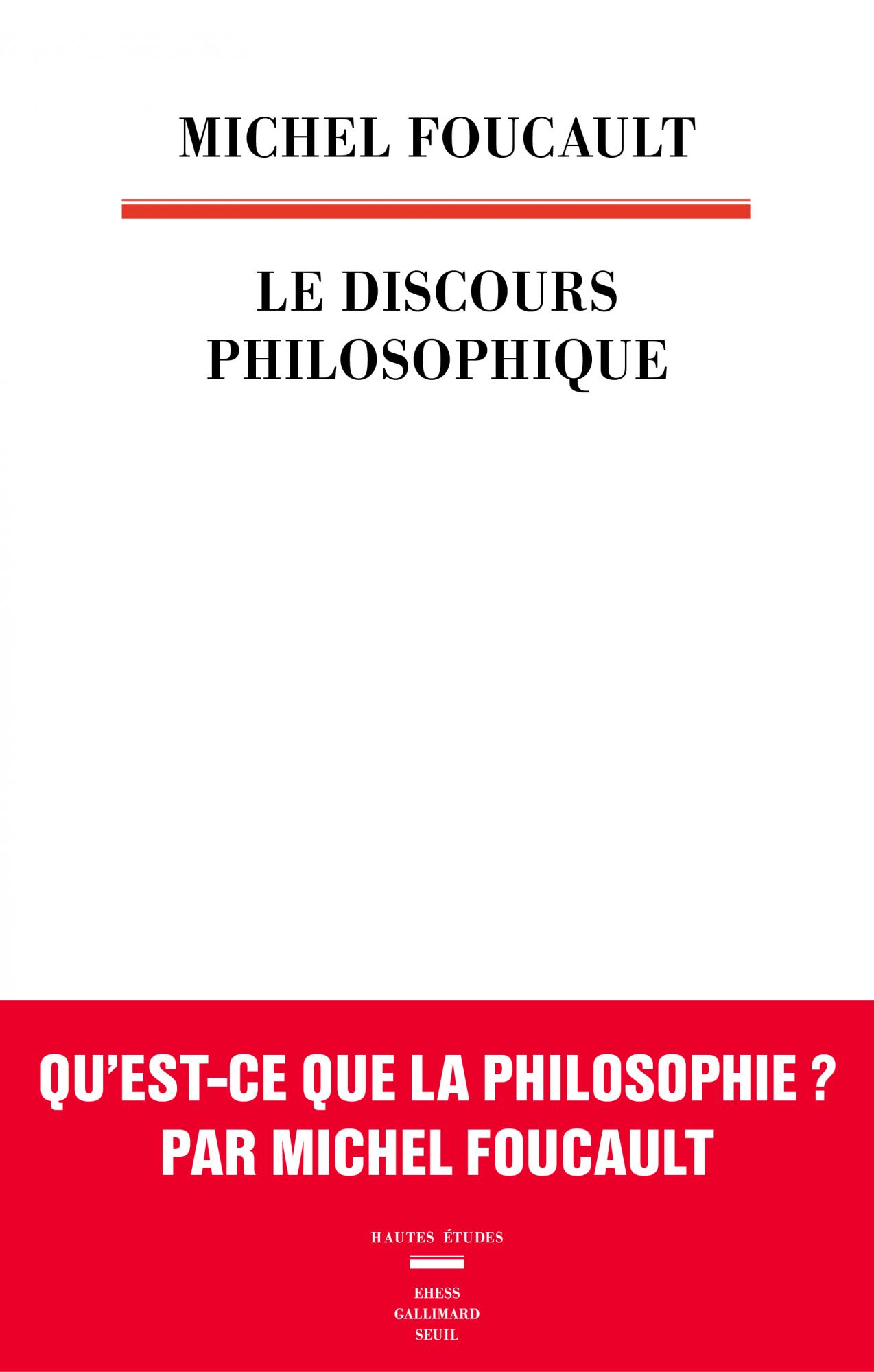 Couverture de FOUCAULT, Michel, Le discours philosophique, 320 p., Coll. Hautes Études, Seuil, 2023