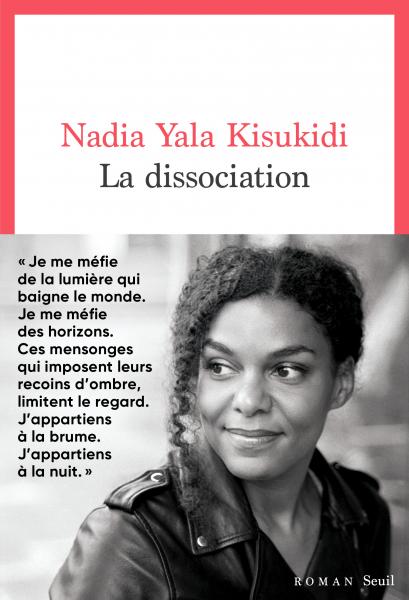 Couverture de KISUKIDI, Nadia Yala, La dissociation, 320 p., Seuil, 2022
