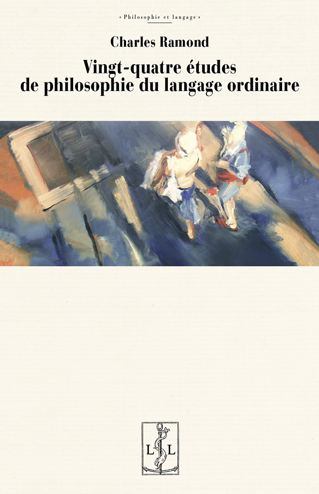 Couverture de RAMOND, Charles, Vingt-quatre études de philosophie du langage ordinaire, 472 p., Lambert-Lucas, 2022