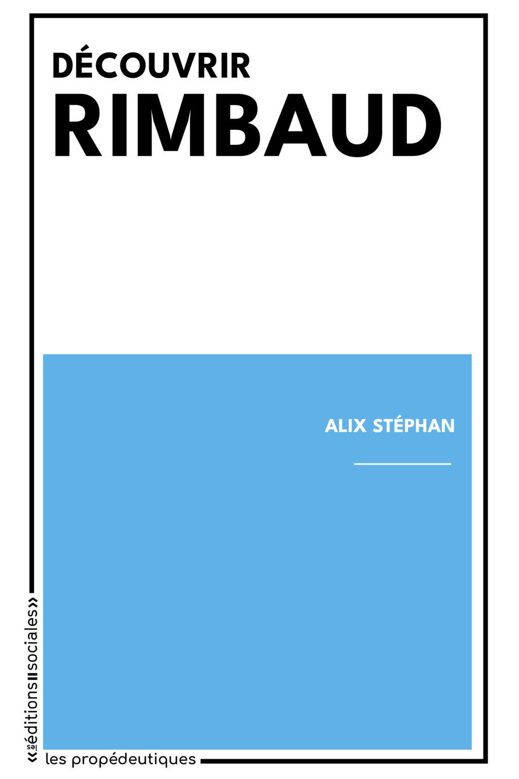 Couverture de STÉPHAN, Alix, Découvrir Rimbaud, 184 p., Les éditions sociales, 2026
