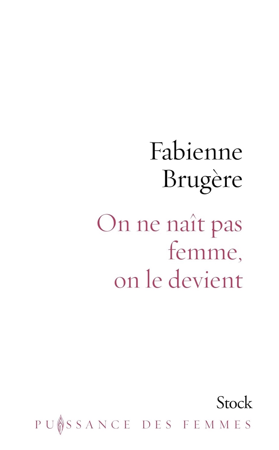 Couverture de BRUGÈRE, Fabienne, On ne naît pas femme, on le devient, 224 p., Éditions Stock, 2019