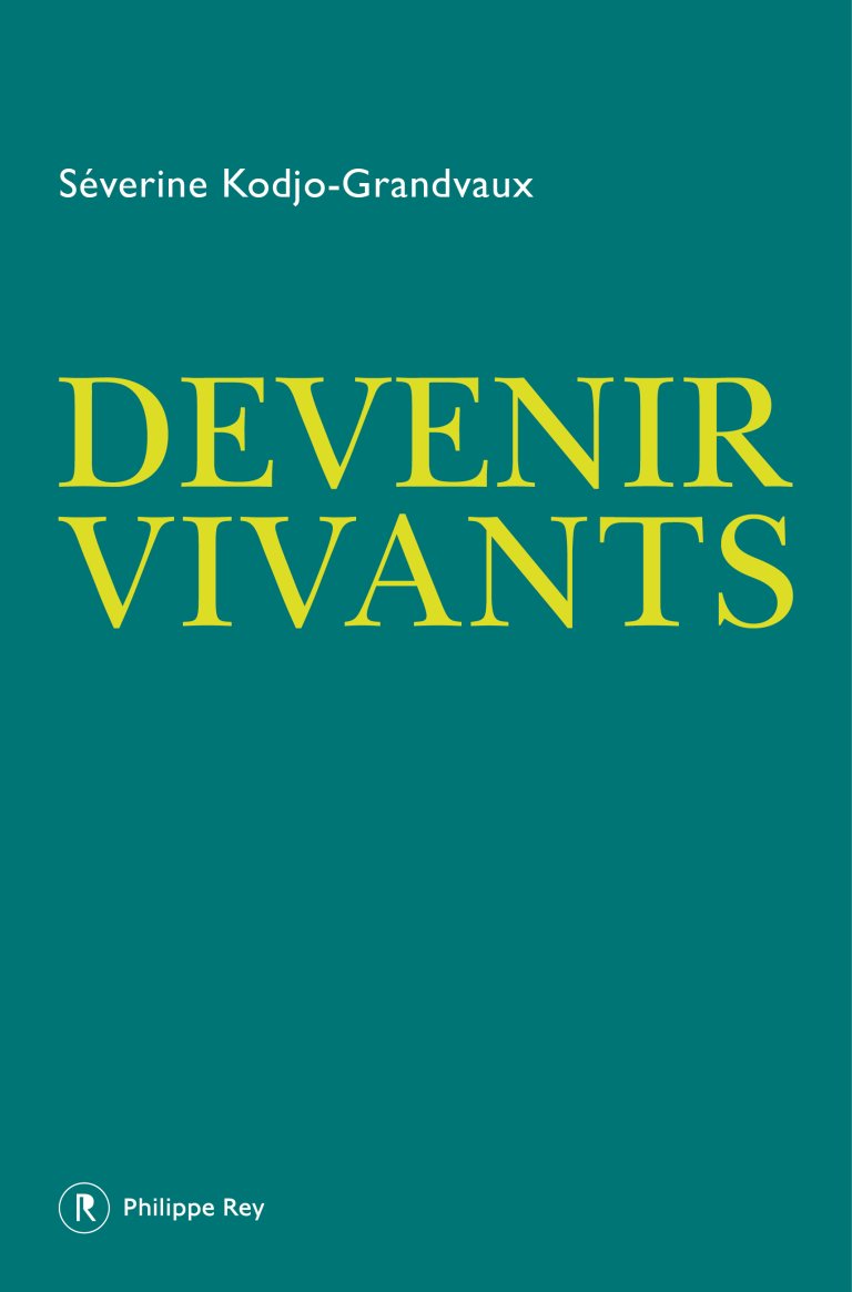 Couverture de KODJO-GRANVAUX, Séverine, Devenir vivants, 176 p., Philippe Rey, 2021