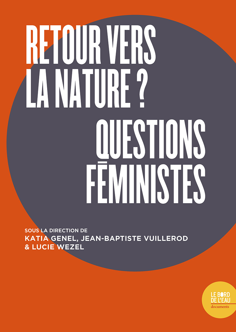 Couverture de WEZEL, Lucie, GENEL Katya, VUILLEROD Jean-Baptiste (Dir.), Retour vers la nature ? Questions Féministes, 192 p., 2020