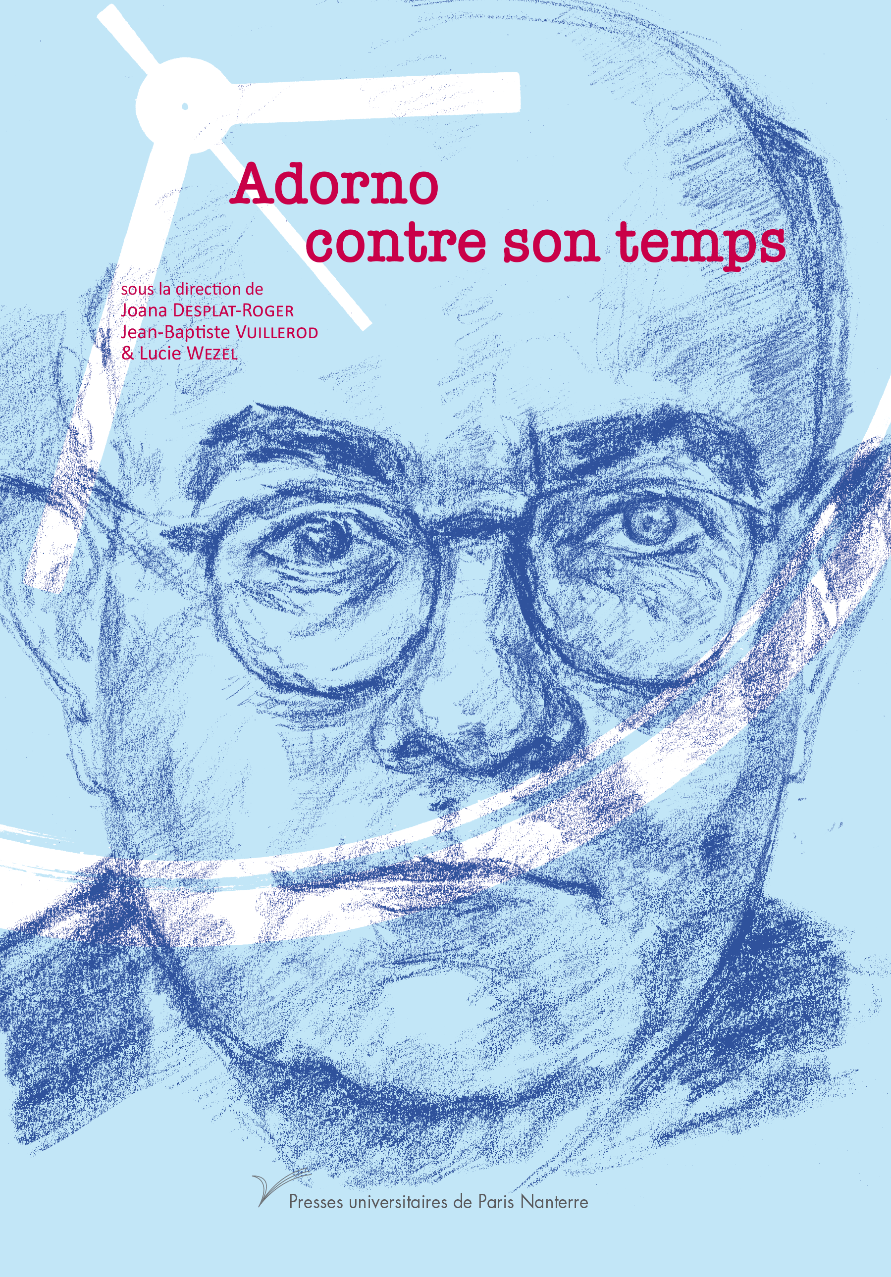 Couverture de WEZEL, Lucie, Joana DESPLAT-ROGER, Jean-Baptiste VUILLEROD (Dir.), Adorno contre son temps, 284 p., Presses Universitaires de Paris Nanterre, 2019