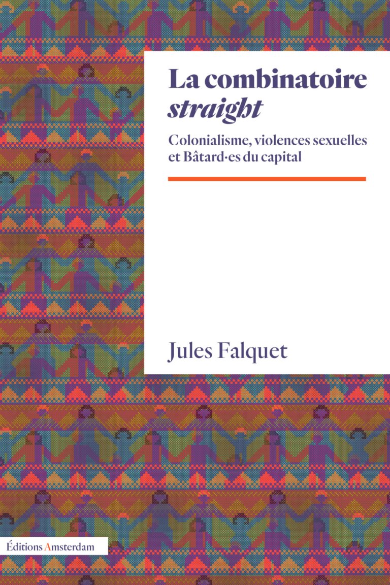 Couverture de FALQUET, Jules, La combinatoire straight. Colonialisme, violences sexuelles, et bâtard·es du capital, 400 p., Amsterdam, 2025