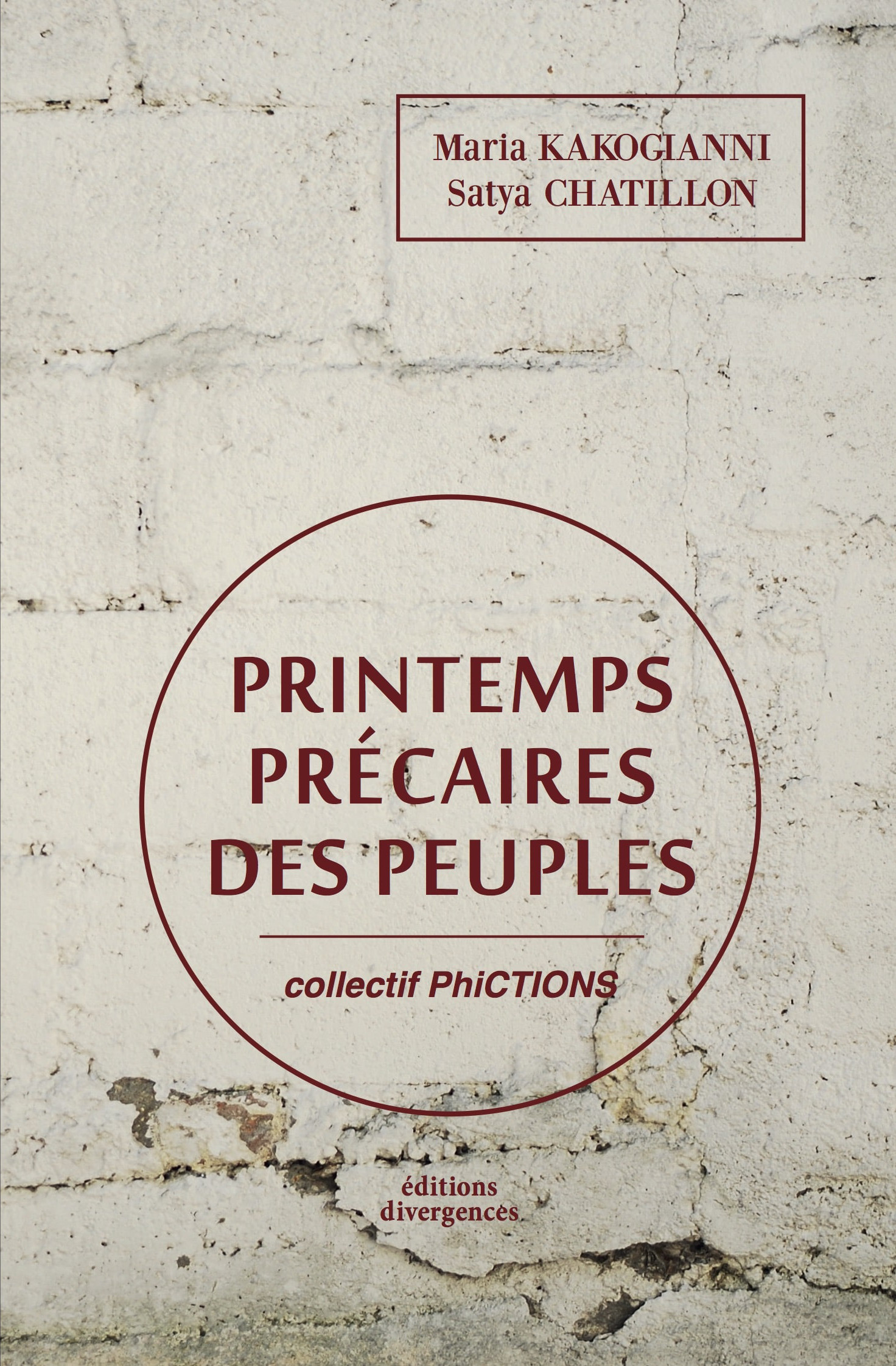Couverture de KAKOGIANNI, Maria et Satya CHATILLON (Collectif Phyctions), Printemps des peuples, Divergences, 2017