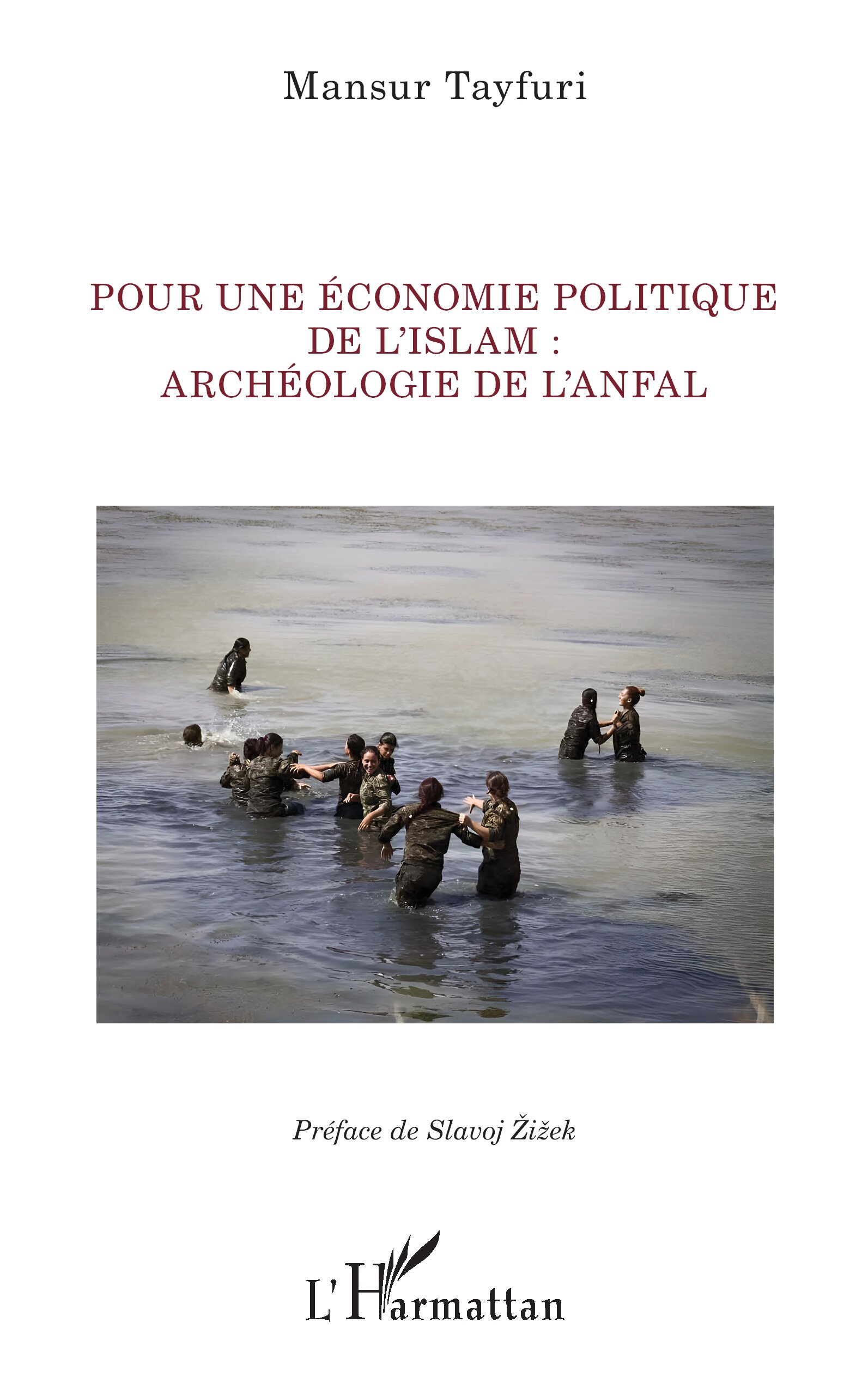 Couverture de TAYFURI, Mansur, Pour une économie politique de l'Islam : archéologie de l'Anfal, 172 p., L'Harmattan, Coll. La philosophie en commun, 2024