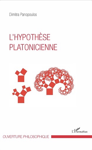 Couverture de PANOPOULOS, Dimitra, L'hypothèse platonicienne, 298 p., L'Harmattan, 2017