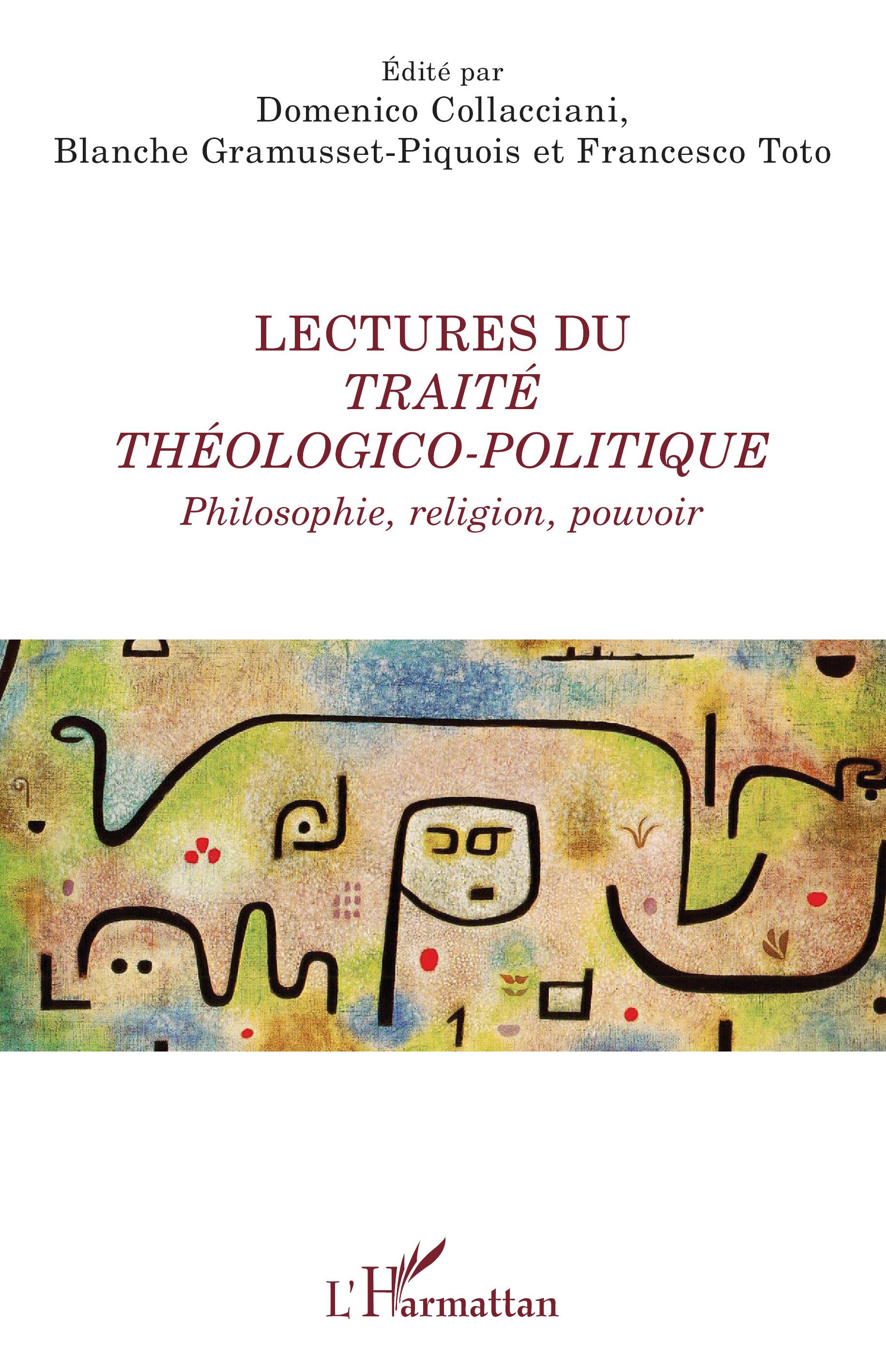 Couverture de COLLACIANI, Domenico, Blanche GRAMUSSET-PIQUOIS, Francesco TOTO, Lectures du Traité théologico-politique. Philosophie, religion, pouvoir, 508 p., L'Harmattan, Coll. La philosophie en commun, 2021