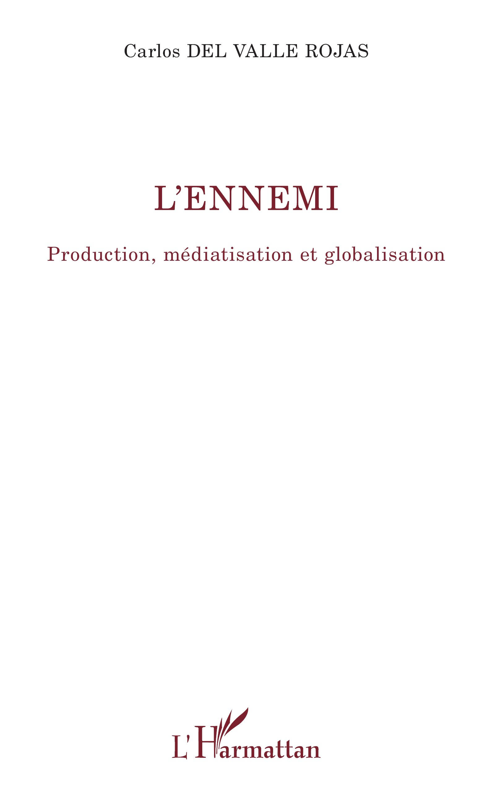 Couverture de DEL VALLE ROJAS, Carlos, L'ennemi, 122 p., L'Harmattan, Coll. La philosophie en commun, 2022