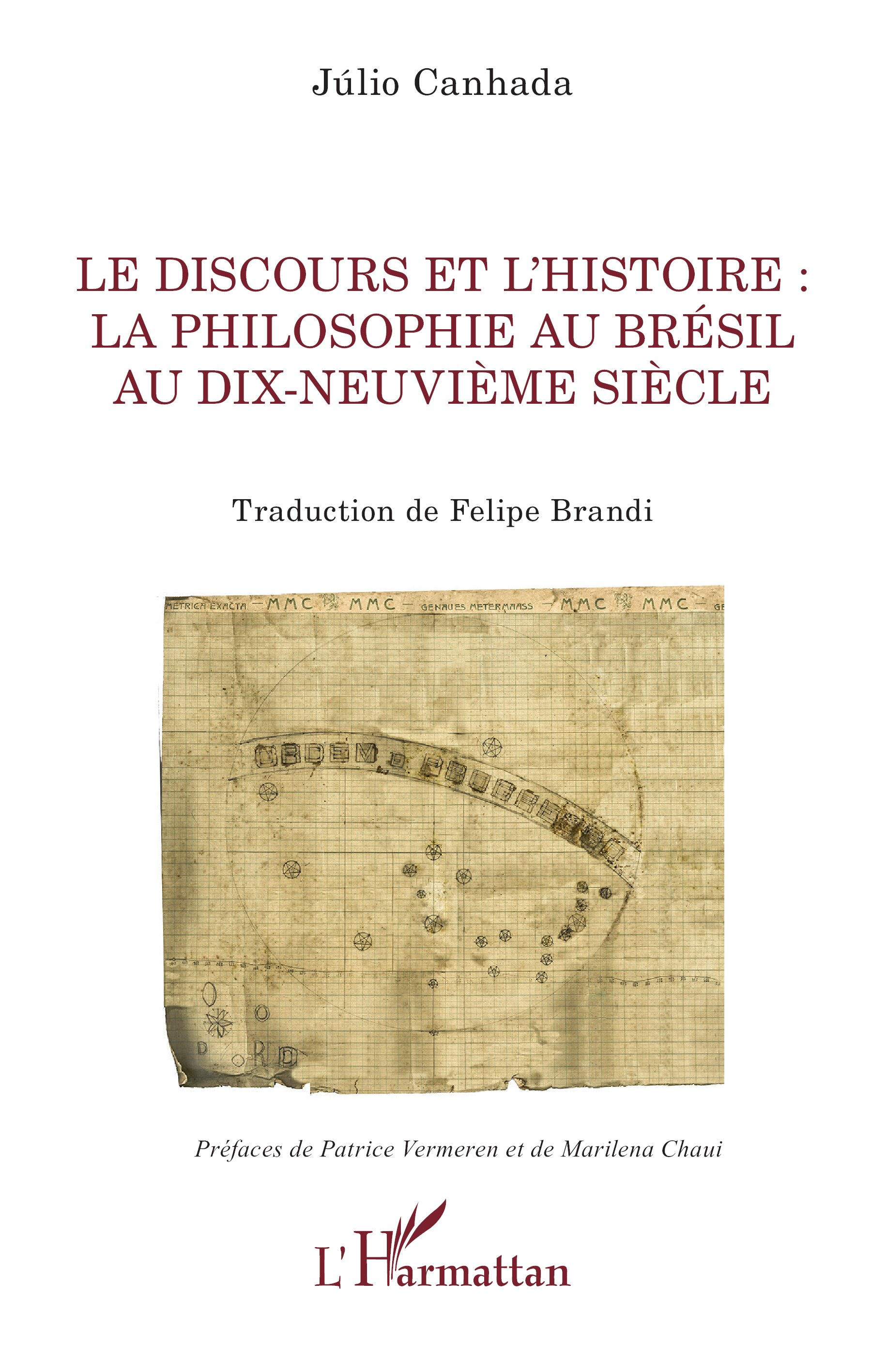 Couverture de CANHADA, Julio, Le discours et l'histoire : la philosophie au Brésil au dix-neuvième siècle, 254 p., L'Harmattan, Coll. La philosophie en commun, 2023