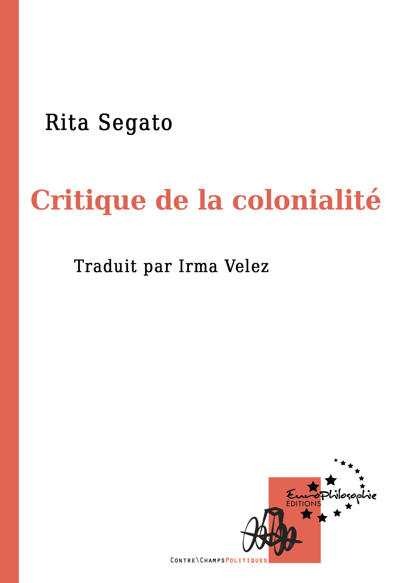 Couverture de SEGATO, Rita, Critique de la colonialité, EuroPhilosophie, Coll. Contre\Champs, 2026