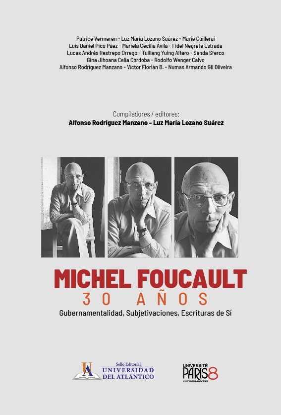 Couverture de LOZANO SUÁREZ, Luz María, Alfonso RODRIGUEZ MANZANO, Michel Foucault : Gubernamentalidad, subjetivaciones y escrituras de sí, 99 p., Universidad del Atlántico / Université Paris VIII, 2020 