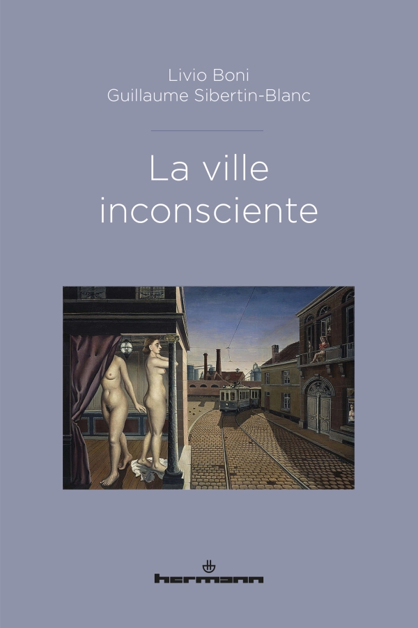 Couverture de SIBERTIN-BLANC Guillaume et Livio BONI, La ville inconsciente, 306 p., Hermann, 2018
