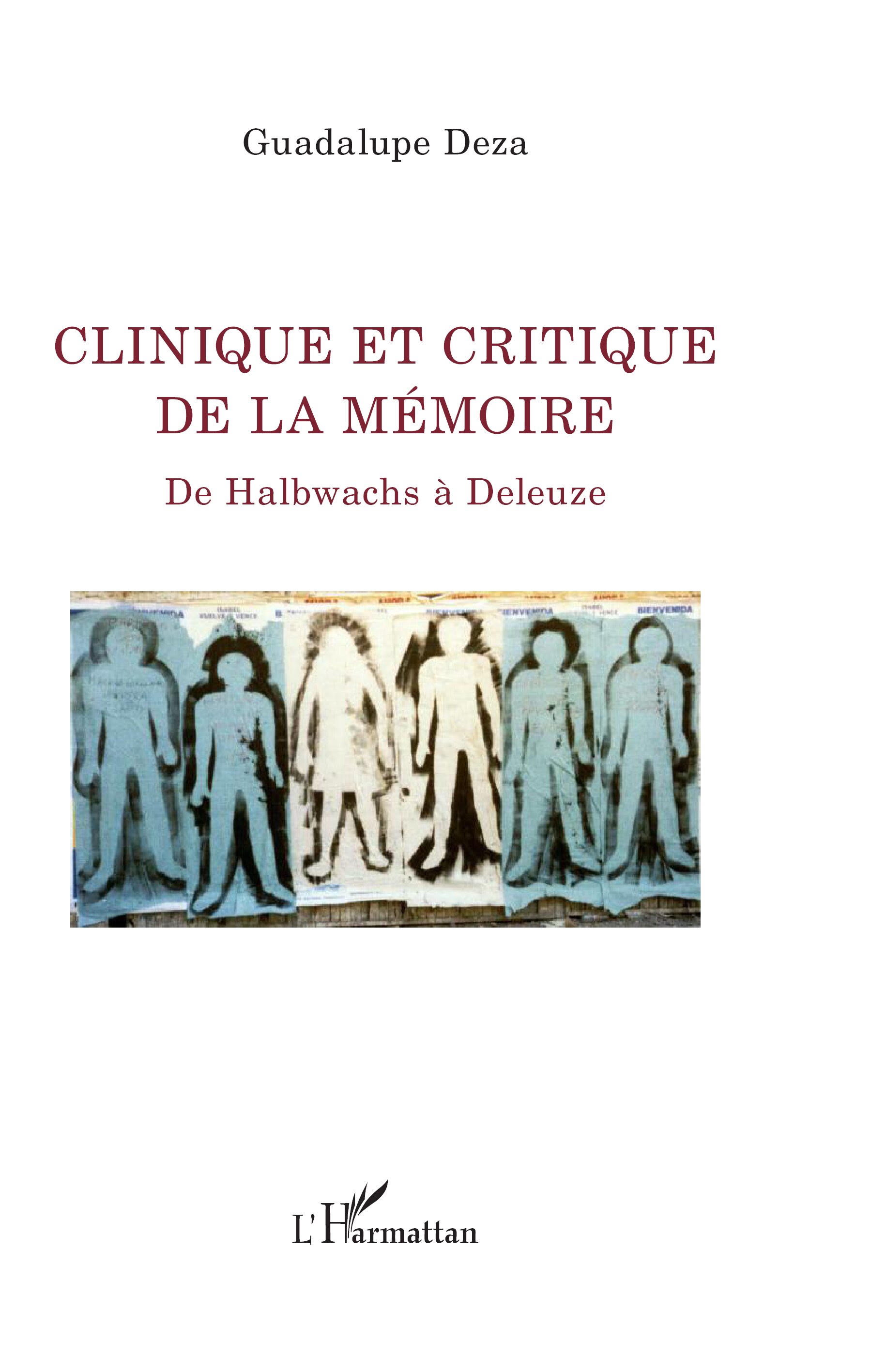 Couverture de DEZA Guadalupe, Clinique et critique de la mémoire. De Halbwachs à Deleuze, 332 p., L'Harmattan, Coll. La philosophie en commun, 2026